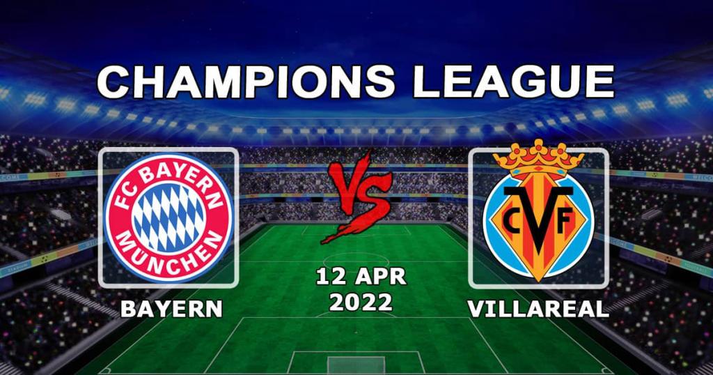 Bayern - Villarreal: Vorhersage und Wette auf das Spiel des Viertelfinals der Champions League - 12.04.2022