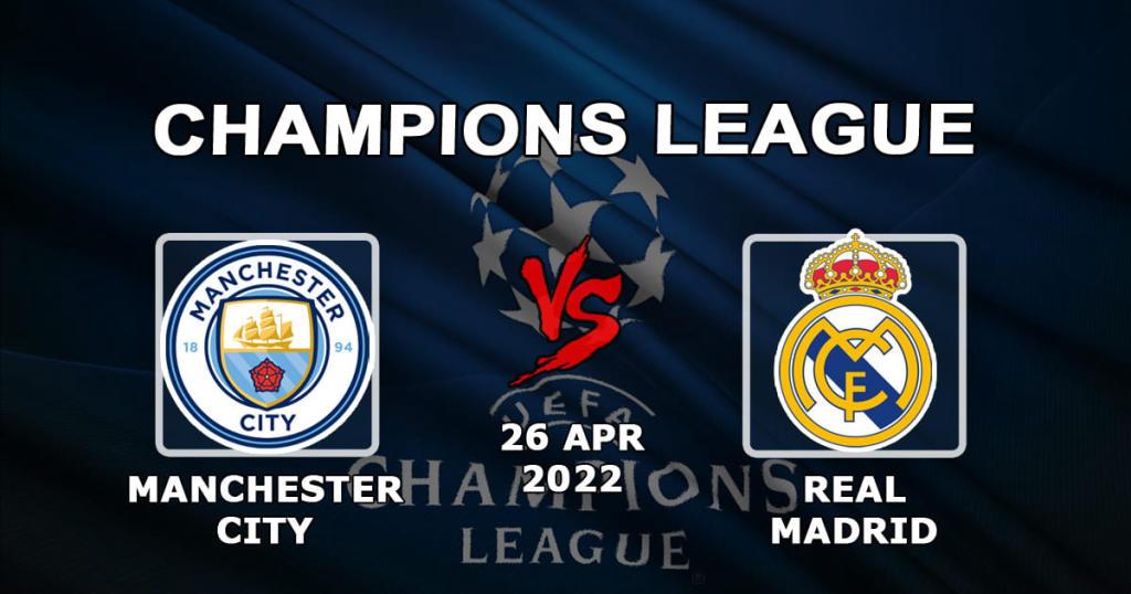 Man City - Real Madrid: Vorhersage und Wette auf das Champions-League-Spiel - 26.04.2022