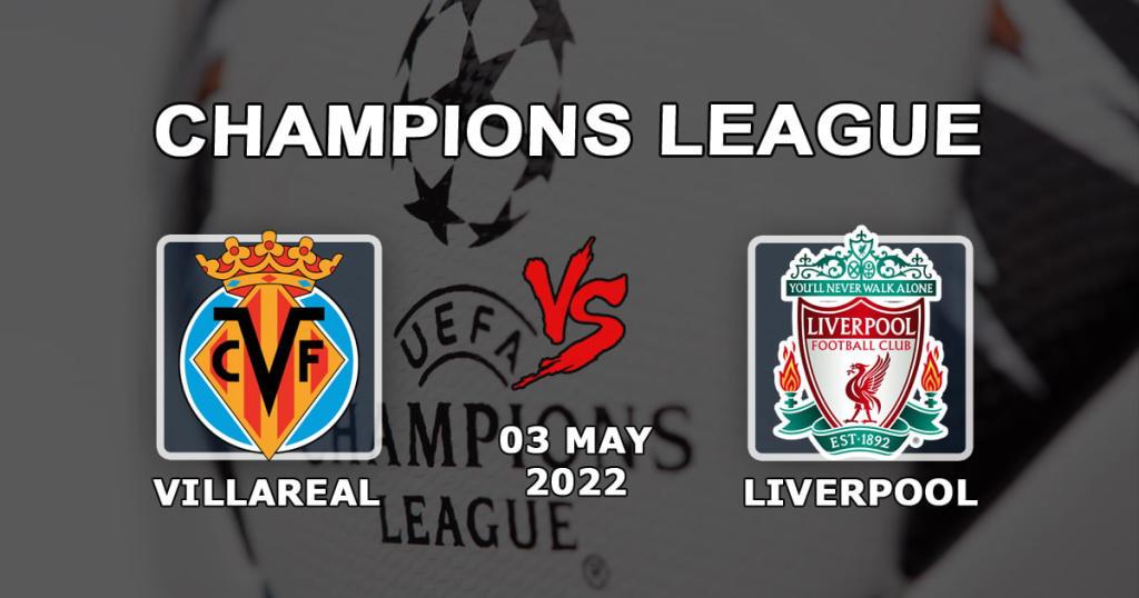 Villarreal - Liverpool: Vorhersage und Wette auf das Spiel 1/2 der Champions League - 03.05.2022