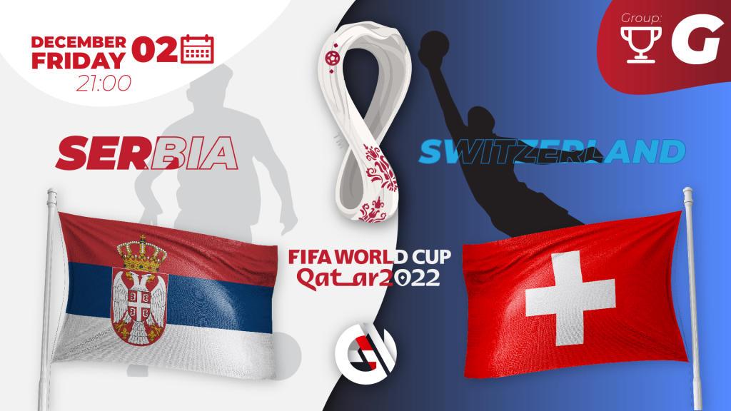 Serbien - Schweiz: Vorhersage und Wette auf die Weltmeisterschaft 2022 in Katar