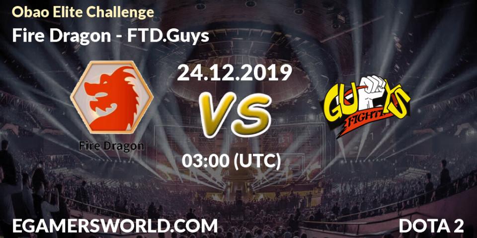 Prognose für das Spiel Fire Dragon VS FTD.Guys. 24.12.19. Dota 2 - Obao Elite Challenge