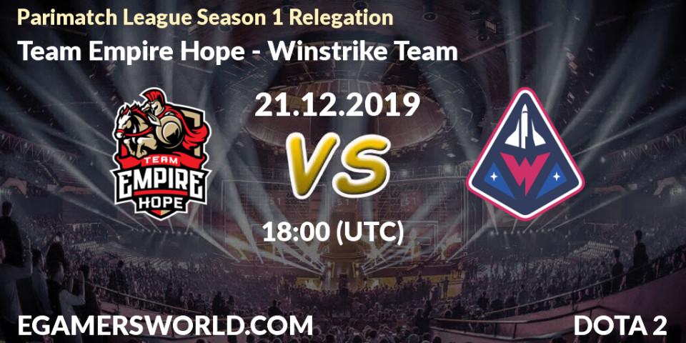 Prognose für das Spiel Team Empire Hope VS Winstrike Team. 21.12.19. Dota 2 - Parimatch League Season 1 Relegation