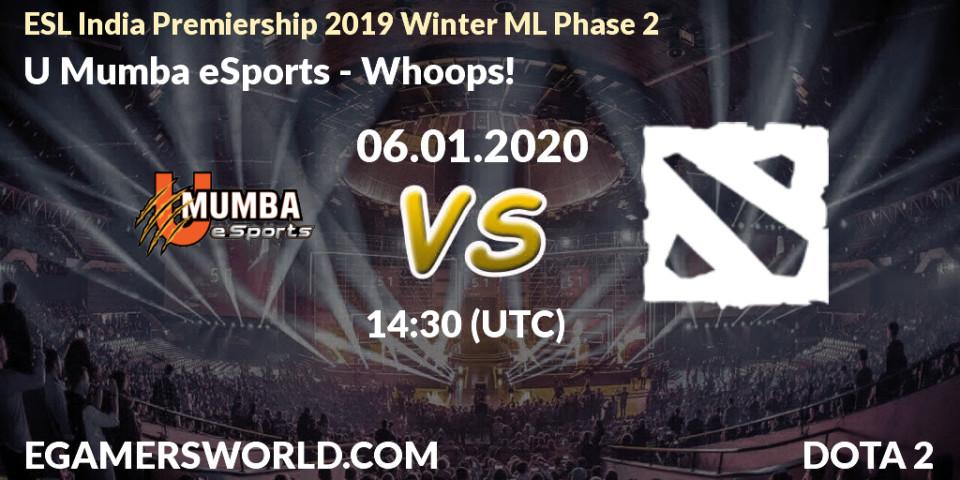 Prognose für das Spiel U Mumba eSports VS Whoops!. 06.01.20. Dota 2 - ESL India Premiership 2019 Winter ML Phase 2