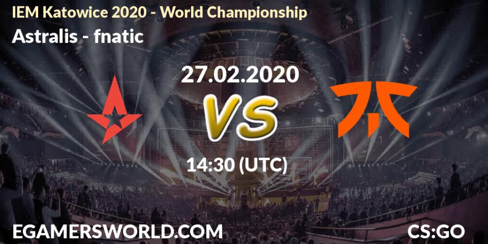 Prognose für das Spiel Astralis VS fnatic. 27.02.20. CS2 (CS:GO) - IEM Katowice 2020 