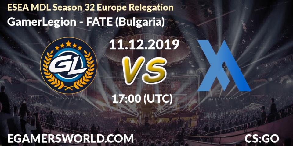 Prognose für das Spiel GamerLegion VS FATE (Bulgaria). 11.12.19. CS2 (CS:GO) - ESEA MDL Season 32 Europe Relegation