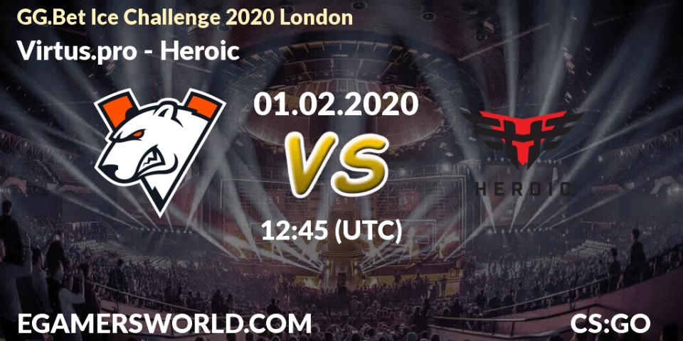Prognose für das Spiel Heroic VS Virtus.pro. 01.02.20. CS2 (CS:GO) - GG.Bet Ice Challenge 2020 London