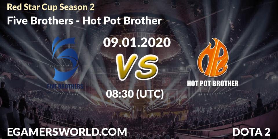 Prognose für das Spiel Five Brothers VS Hot Pot Brother. 09.01.20. Dota 2 - Red Star Cup Season 2