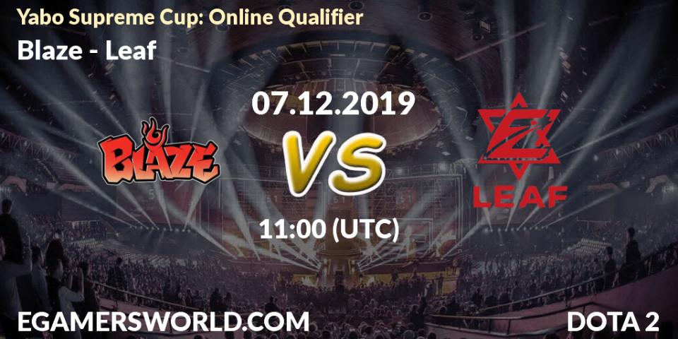 Prognose für das Spiel Blaze VS Leaf. 07.12.19. Dota 2 - Yabo Supreme Cup: Online Qualifier