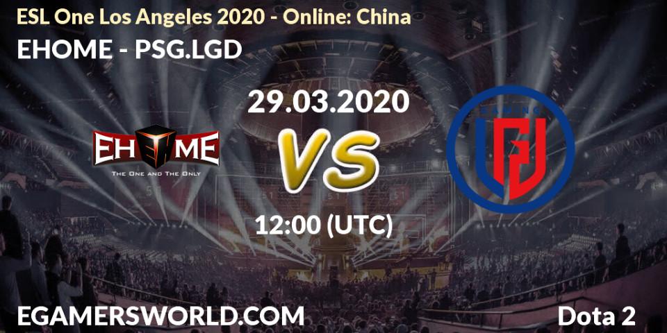 Prognose für das Spiel EHOME VS PSG.LGD. 29.03.20. Dota 2 - ESL One Los Angeles 2020 - Online: China