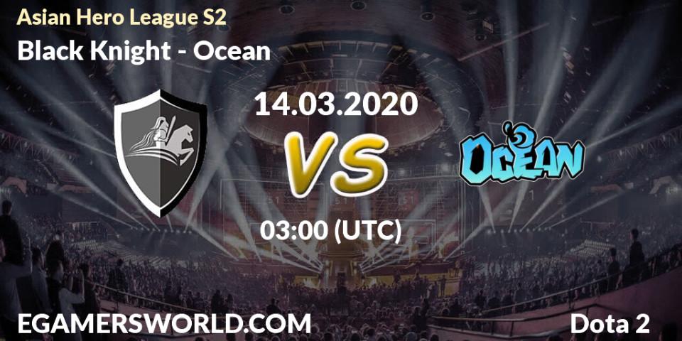 Prognose für das Spiel Black Knight VS Ocean. 14.03.20. Dota 2 - Asian Hero League S2