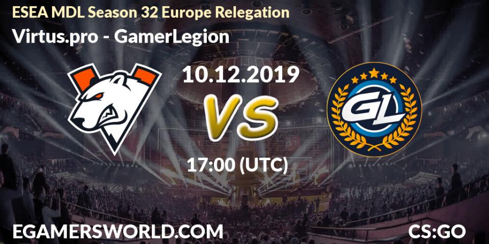 Prognose für das Spiel Virtus.pro VS GamerLegion. 10.12.19. CS2 (CS:GO) - ESEA MDL Season 32 Europe Relegation