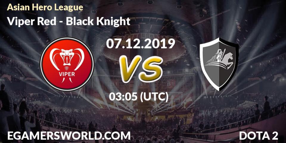 Prognose für das Spiel Viper Red VS Black Knight. 07.12.19. Dota 2 - Asian Hero League