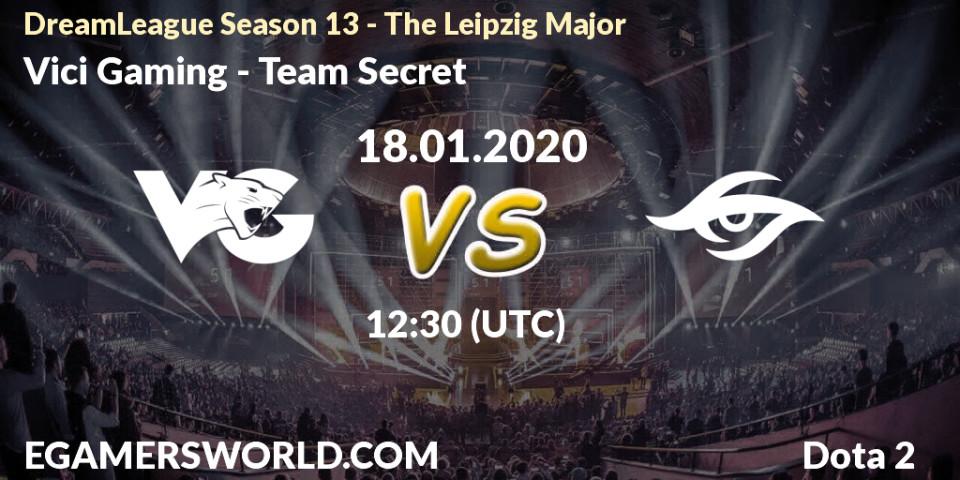 Prognose für das Spiel Vici Gaming VS Team Secret. 18.01.20. Dota 2 - DreamLeague Season 13 - The Leipzig Major