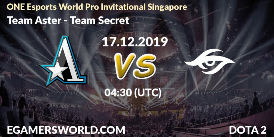 Prognose für das Spiel Team Aster VS Team Secret. 18.12.19. Dota 2 - ONE Esports World Pro Invitational Singapore