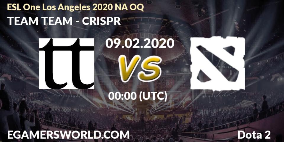 Prognose für das Spiel TEAM TEAM VS CRISPR. 08.02.20. Dota 2 - ESL One Los Angeles 2020 NA OQ
