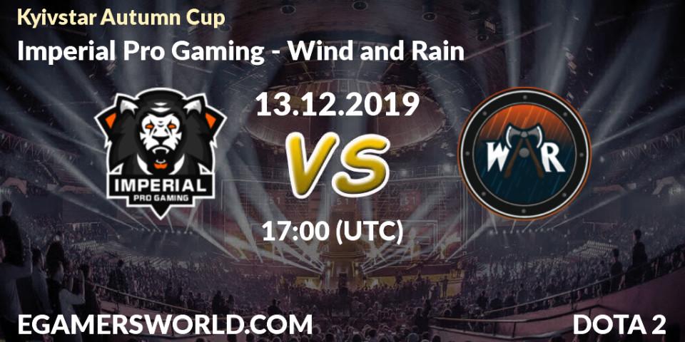 Prognose für das Spiel Imperial Pro Gaming VS Wind and Rain. 13.12.19. Dota 2 - Kyivstar Autumn Cup