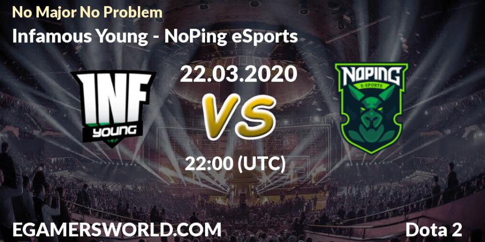 Prognose für das Spiel Infamous Young VS NoPing eSports. 22.03.20. Dota 2 - No Major No Problem