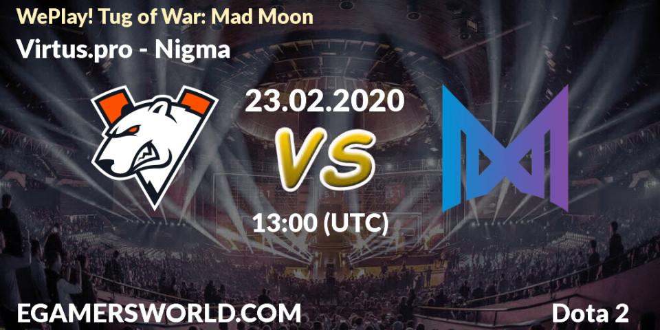 Prognose für das Spiel Virtus.pro VS Nigma. 23.02.20. Dota 2 - WePlay! Tug of War: Mad Moon