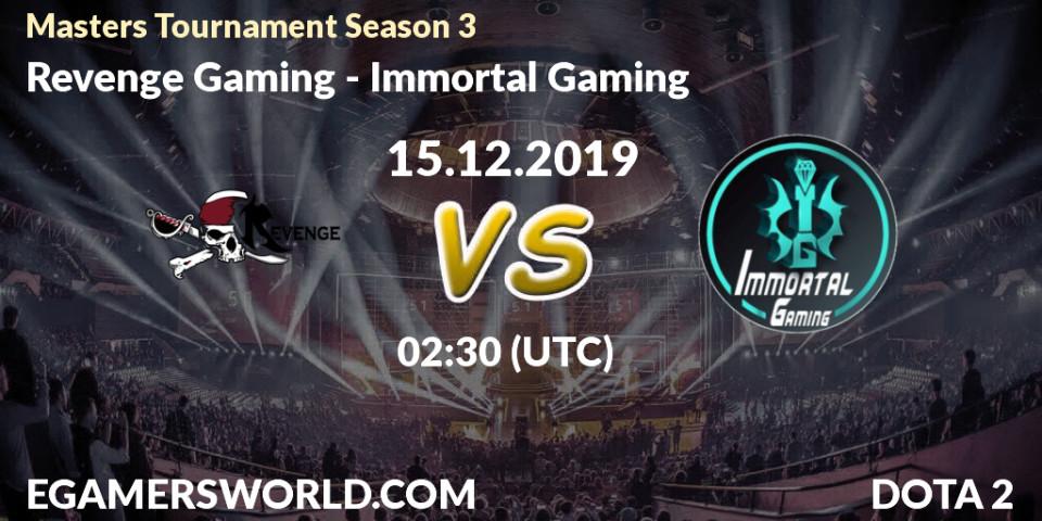 Prognose für das Spiel Revenge Gaming VS Immortal Gaming. 15.12.19. Dota 2 - Masters Tournament Season 3
