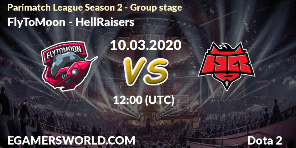 Prognose für das Spiel FlyToMoon VS HellRaisers. 10.03.20. Dota 2 - Parimatch League Season 2 - Group stage