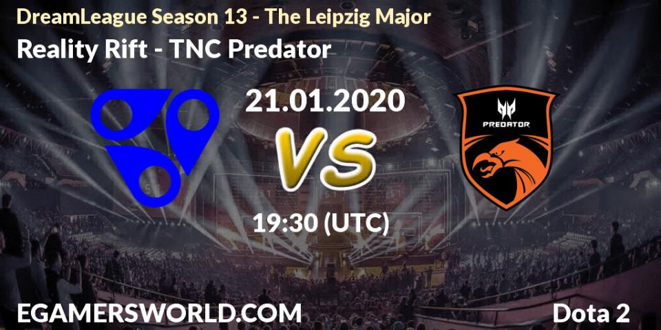 Prognose für das Spiel Reality Rift VS TNC Predator. 21.01.20. Dota 2 - DreamLeague Season 13 - The Leipzig Major