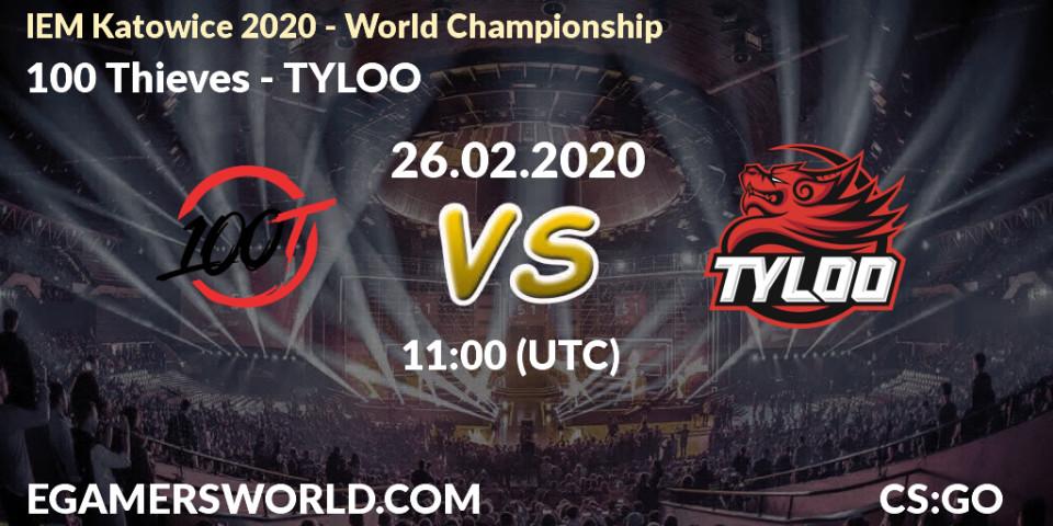 Prognose für das Spiel 100 Thieves VS TYLOO. 26.02.20. CS2 (CS:GO) - IEM Katowice 2020 