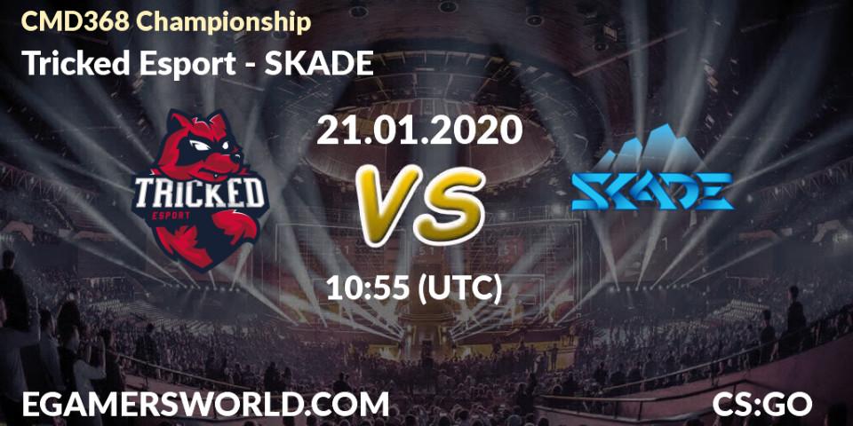 Prognose für das Spiel Tricked Esport VS SKADE. 21.01.20. CS2 (CS:GO) - CMD368 Championship