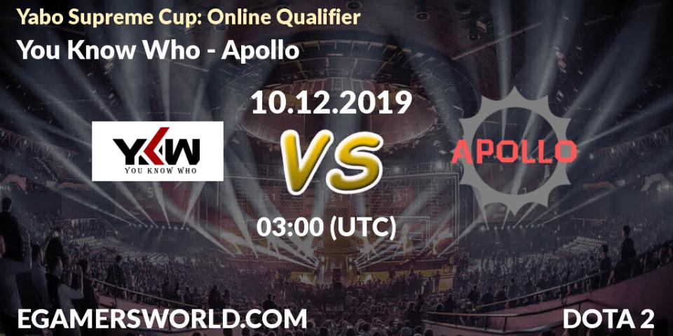 Prognose für das Spiel You Know Who VS Apollo. 10.12.19. Dota 2 - Yabo Supreme Cup: Online Qualifier