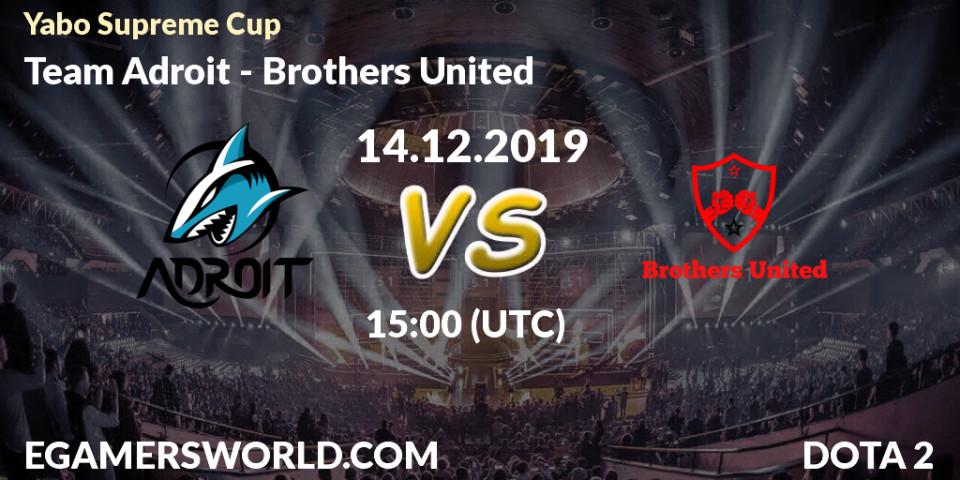 Prognose für das Spiel Team Adroit VS Brothers United. 14.12.19. Dota 2 - Yabo Supreme Cup