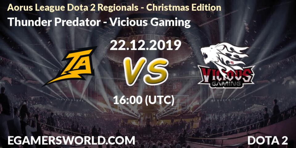 Prognose für das Spiel Thunder Predator VS Vicious Gaming. 22.12.19. Dota 2 - Aorus League Dota 2 Regionals - Christmas Edition