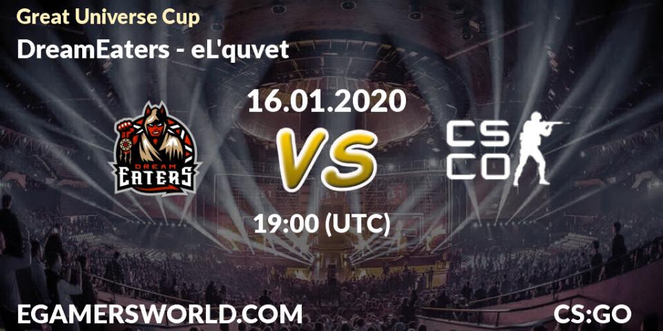 Prognose für das Spiel DreamEaters VS eL'quvet. 16.01.20. CS2 (CS:GO) - Great Universe Cup