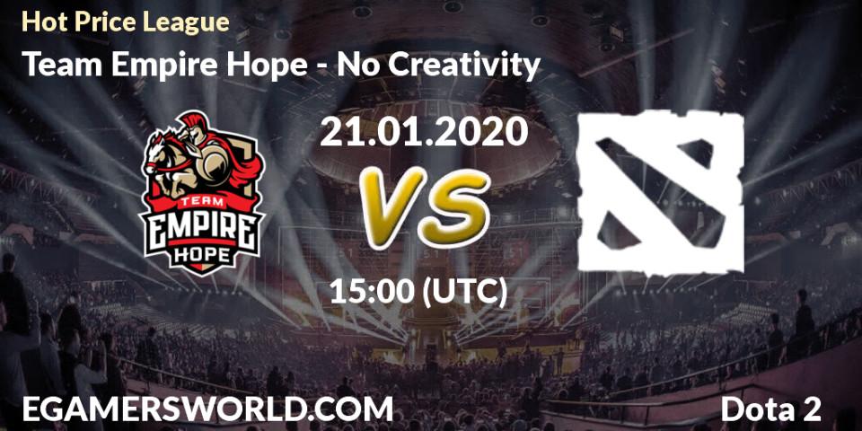 Prognose für das Spiel Team Empire Hope VS No Creativity. 21.01.20. Dota 2 - Hot Price League