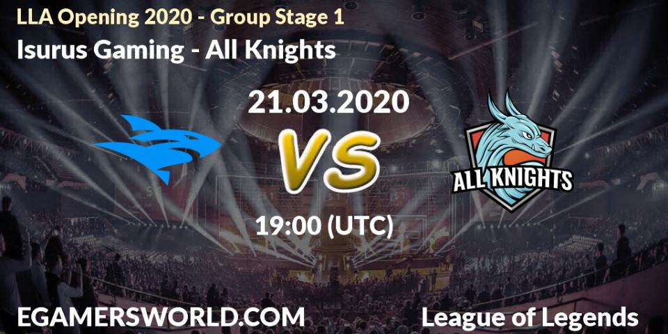 Prognose für das Spiel Isurus Gaming VS All Knights. 04.04.20. LoL - LLA Opening 2020 - Group Stage 1