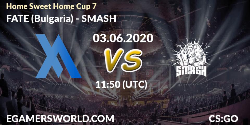 Prognose für das Spiel FATE (Bulgaria) VS SMASH. 03.06.20. CS2 (CS:GO) - #Home Sweet Home Cup 7