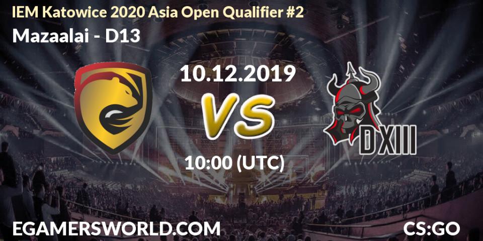 Prognose für das Spiel Mazaalai VS D13. 10.12.19. CS2 (CS:GO) - IEM Katowice 2020 Asia Open Qualifier #2