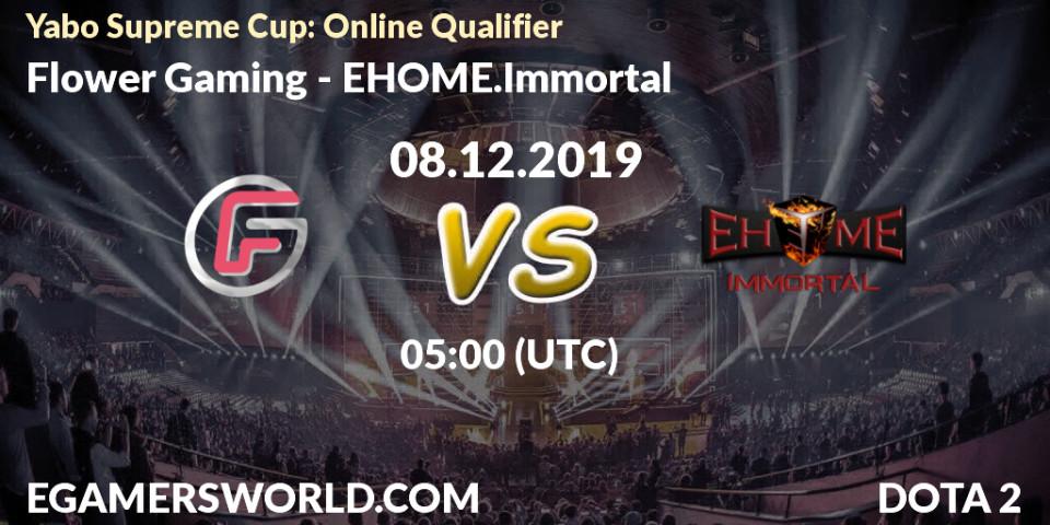 Prognose für das Spiel Flower Gaming VS EHOME.Immortal. 08.12.19. Dota 2 - Yabo Supreme Cup: Online Qualifier