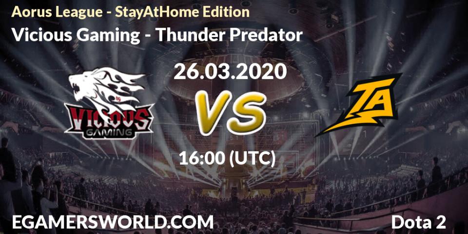 Prognose für das Spiel Vicious Gaming VS Thunder Predator. 26.03.20. Dota 2 - Aorus League - StayAtHome Edition Peru
