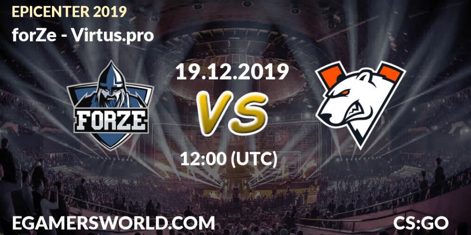 Prognose für das Spiel forZe VS Virtus.pro. 19.12.19. CS2 (CS:GO) - EPICENTER 2019
