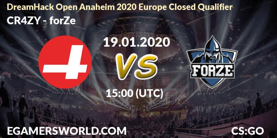Prognose für das Spiel CR4ZY VS forZe. 19.01.20. CS2 (CS:GO) - DreamHack Open Anaheim 2020 Europe Closed Qualifier