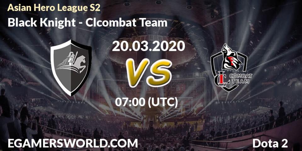 Prognose für das Spiel Black Knight VS Clcombat Team. 20.03.20. Dota 2 - Asian Hero League S2