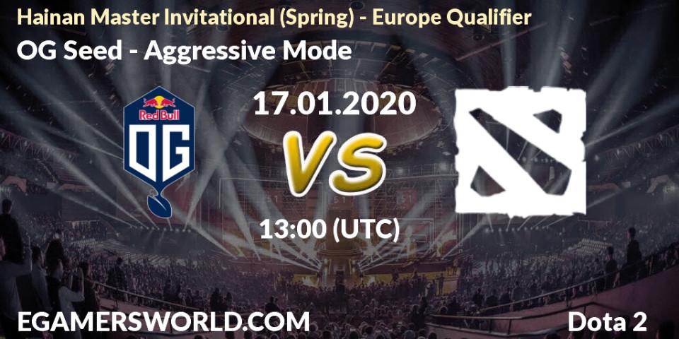 Prognose für das Spiel OG Seed VS Aggressive Mode. 17.01.20. Dota 2 - Hainan Master Invitational (Spring) - Europe Qualifier