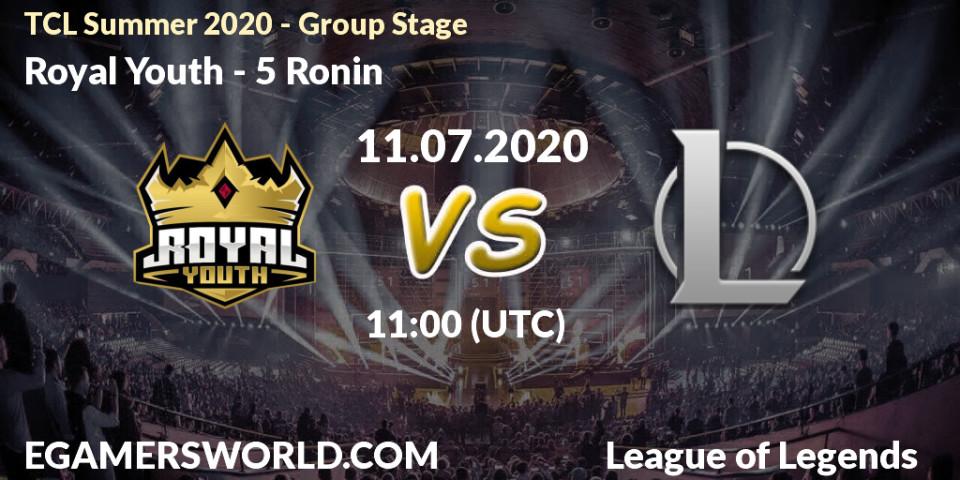 Prognose für das Spiel Royal Youth VS 5 Ronin. 11.07.20. LoL - TCL Summer 2020 - Group Stage