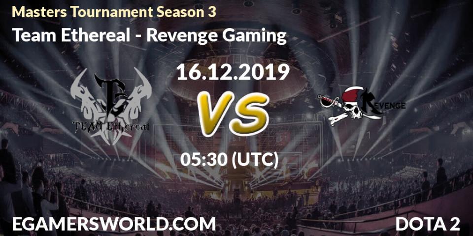 Prognose für das Spiel Team Ethereal VS Revenge Gaming. 16.12.19. Dota 2 - Masters Tournament Season 3