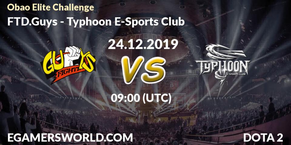 Prognose für das Spiel FTD.Guys VS Typhoon E-Sports Club. 24.12.19. Dota 2 - Obao Elite Challenge
