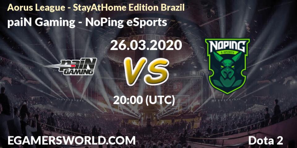 Prognose für das Spiel paiN Gaming VS NoPing eSports. 26.03.20. Dota 2 - Aorus League - StayAtHome Edition Brazil