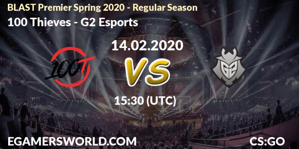 Prognose für das Spiel 100 Thieves VS G2 Esports. 14.02.20. CS2 (CS:GO) - BLAST Premier Spring Series 2020: Regular Season