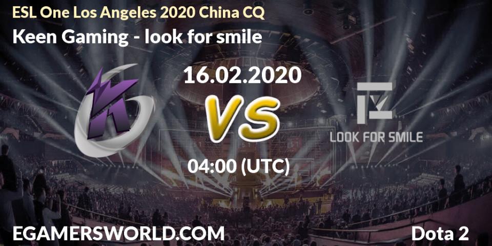 Prognose für das Spiel Keen Gaming VS look for smile. 16.02.20. Dota 2 - ESL One Los Angeles 2020 China CQ