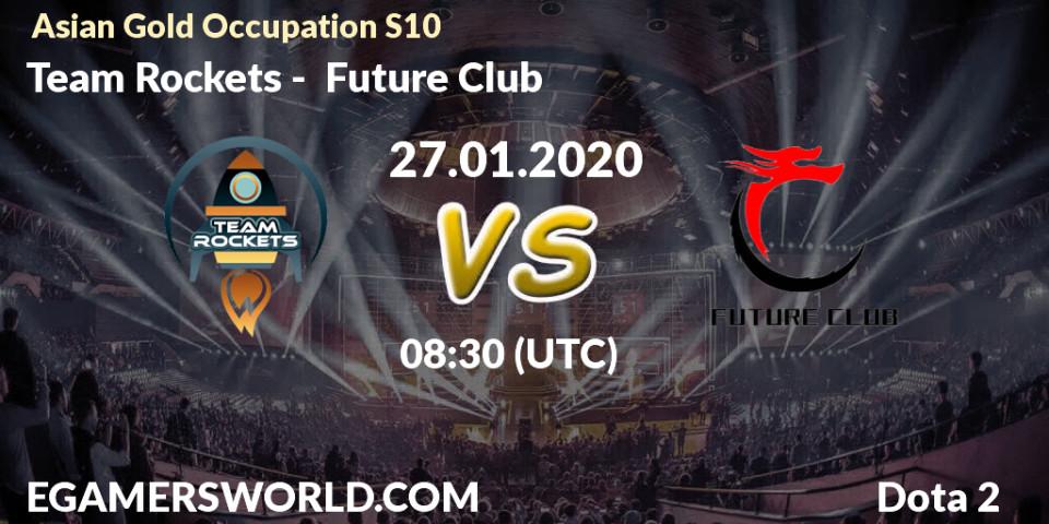Prognose für das Spiel Team Rockets VS Future Club. 18.01.20. Dota 2 - Asian Gold Occupation S10