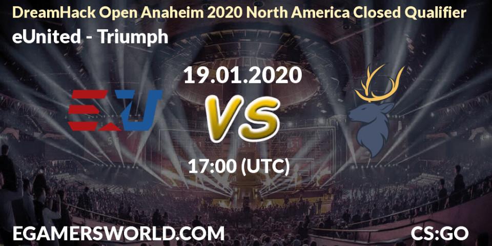 Prognose für das Spiel eUnited VS Triumph. 19.01.20. CS2 (CS:GO) - DreamHack Open Anaheim 2020 North America Closed Qualifier