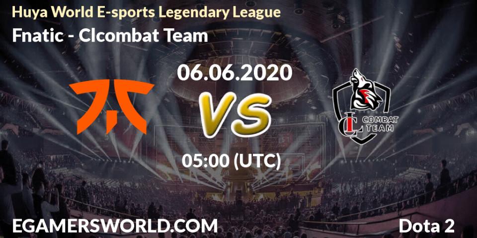 Prognose für das Spiel Fnatic VS Clcombat Team. 06.06.20. Dota 2 - Huya World E-sports Legendary League